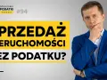 Mężczyzna w garniturze z ręką na brodzie obok napisu "SPRZEDAŻ NIERUCHOMOŚCI BEZ PODATKU?".