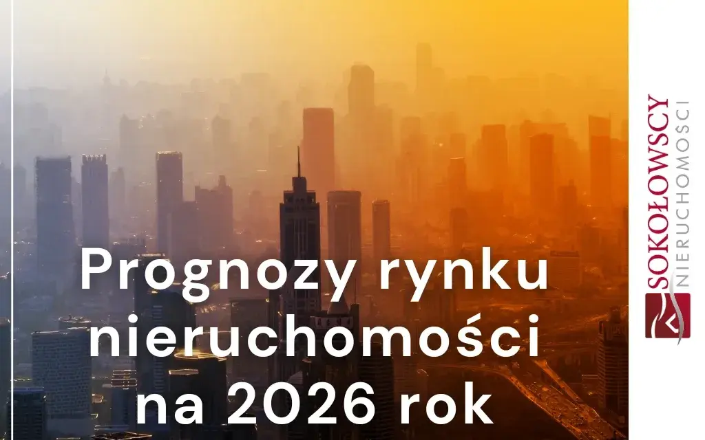 Czy warto inwestować w nieruchomości w 2026? Analiza i prognozy