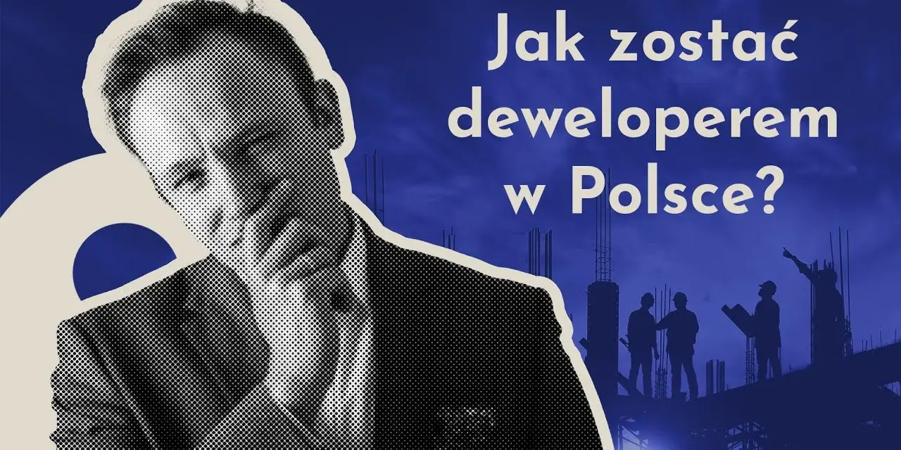 Jak zostać deweloperem w Polsce? Kompletny przewodnik krok po kroku