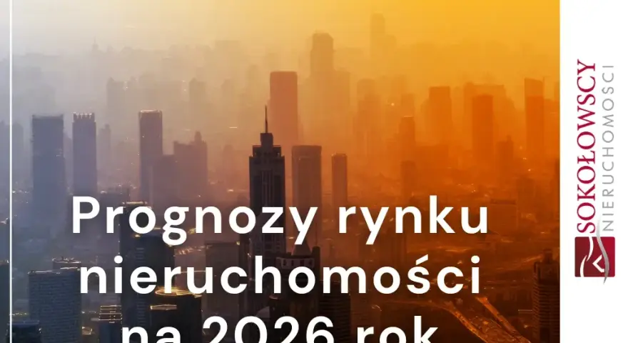 Czy warto inwestować w nieruchomości w 2026? Analiza i prognozy