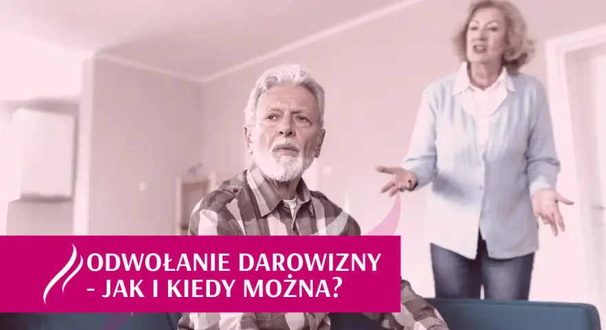 Odwołanie darowizny nieruchomości: Kiedy i jak to zrobić? Poradnik
